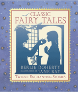 Classic Fairy Tales: The Illustrated Collection