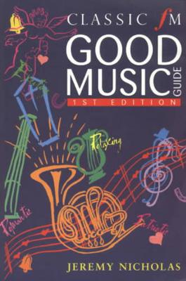 Classic FM Good Music Guide - Nicholas, Jeremy