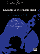 Classic Guitar Technique -- Supplement 1: Slur, Ornament, and Reach Development Exercises