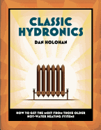 Classic Hydronics: How to Get the Most From Those Older Hot-Water Heating Systems