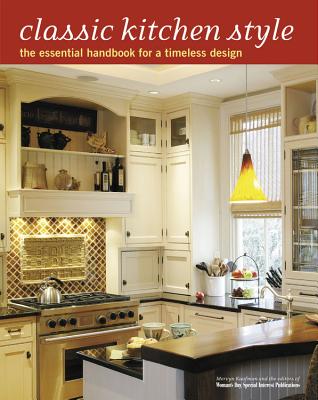 Classic Kitchen Style: The Essential Handbook for a Timeless Design - Kaufman, Mervyn