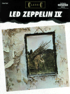 Classic Led Zeppelin -- IV: Authentic Guitar Tab - Led Zeppelin