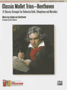 Classic Mallet Trios -- Beethoven: 4 Classics Arranged for Orchestra Bells, Vibraphone, and Marimba