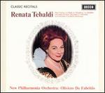 Classic Recitals: Renata Tebaldi - Renata Tebaldi (soprano); New Philharmonia Orchestra; Oliviero de Fabritiis (conductor)