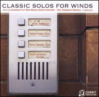 Classic Solos for Wind - Keith Lemmons (clarinet); Kevin Vigneau (oboe); Valerie Potter (flute); University of New Mexico Wind Symphony;...