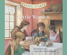 Classic Starts(r): Little Women Volume 6