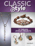 Classic Style: 15 Timeless Jewelry Projects