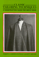 Classic Tailoring Techniques: A Construction Guide for Men's Wear