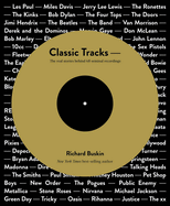 Classic Tracks: The Real Stories Behind 68 Seminal Recordings