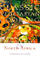 Classic Vegetarian Cooking: From the Middle East & North Africa