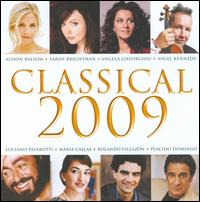 Classical 2009 [B&N Exclusive] - Academy of Ancient Music; Alfie Boe (tenor); Alison Balsom (trumpet); Andr�s Segovia (guitar); Angela Gheorghiu (soprano);...