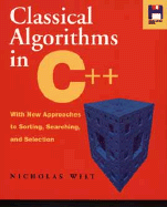 Classical Algorithms in C++: With New Approaches to Sorting, Searching, and Selection