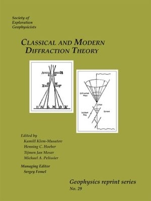 Classical and Modern Diffraction Theory - Klem-Musatov, Kamill (Editor), and Hoeber, Henning C. (Editor), and Moser, Tijmen Jan (Editor)