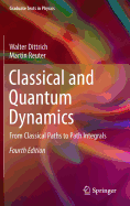Classical and Quantum Dynamics: From Classical Paths to Path Integrals