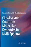 Classical and Quantum Molecular Dynamics in NMR Spectra