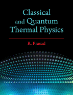 Classical and Quantum Thermal Physics