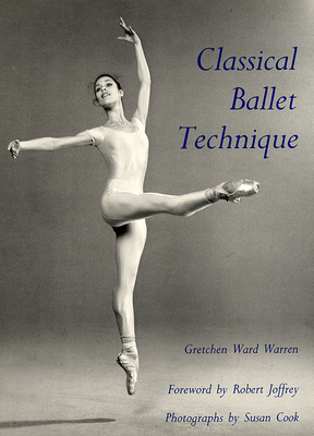 Classical Ballet Technique - Warren, Gretchen W, and Cook, Susan (Photographer)