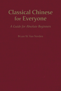 Classical Chinese for Everyone: A Guide for Absolute Beginners