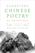 Classical Chinese Poetry: An Anthology