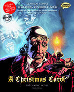 Classical Comics Teaching Resource Pack: A Christmas Carol: Making the Classics Accessible for Teachers and Students