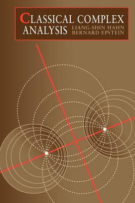 Classical Complex Analysis - Hahn, Liang-Shin, and Epstein, Bernard