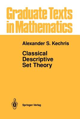 Classical Descriptive Set Theory - Kechris, Alexander