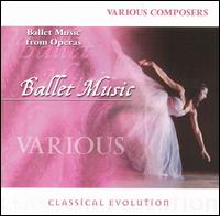 Classical Evolution: Ballet Music from Operas - 