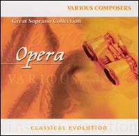 Classical Evolution: Great Soprano Collection - Alex Penda (vocals); Anna Tomowa-Sintow (vocals); Cecilia Bartoli (vocals); Daniela Lojarro (vocals);...