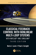 Classical Feedback Control with Nonlinear Multi-Loop Systems: With MATLAB� and Simulink�, Third Edition