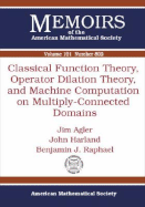 Classical Function Theory, Operator Dilation Theory, and Machine Computation on Multiply-Connected Domains