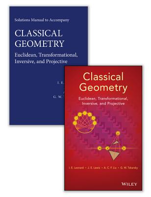 Classical Geometry Set: Euclidean, Transformational, Inversive, and Projective - Leonard, I E, and Lewis, J E, and Liu, A C F