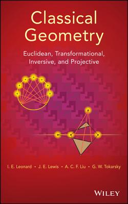 Classical Geometry - Leonard, I E, and Lewis, J E, and Liu, A C F