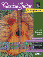 Classical Guitar for Beginners: An Easy Beginning Method