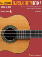 Classical Guitar Method Book 2 Intermediate-Level Guide for Developing Fingerstyle and Classical Techniques Step-By-Step Lessons, Audio Tracks, Scales, Vibrato, and Repertoire