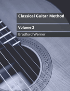 Classical Guitar Method Volume 2: For Classical and Fingerstyle Guitar