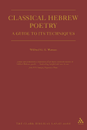 Classical Hebrew Poetry: A Guide to Its Techniques
