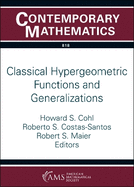 Classical Hypergeometric Functions and Generalizations