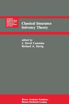 Classical Insurance Solvency Theory - Cummins, J David (Editor), and Derrig, Richard A (Editor)