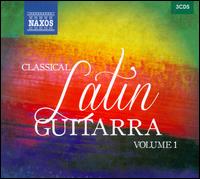 Classical Latin Guitarra, Vol. 1 - Graham Anthony Devine (guitar); Jos� Antonio Escobar (guitar); V�ctor Villadangos (guitar)
