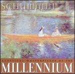 Classical Masterpieces of the Millennium: Schumann