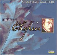 Classical Masters: Chopin - Adam Harasiewicz (piano); D�nes V�rjon (piano); Halina Czerny-Stefanska (piano); Kemal Gekic (piano);...