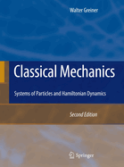 Classical Mechanics: Systems of Particles and Hamiltonian Dynamics