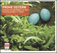 Classical Melodies for Easter - Berliner Solisten; Hans Otto (organ); Igor Oistrakh (violin); Ion Voicu (violin); Karl Suske (violin); Walter Olbertz (piano)