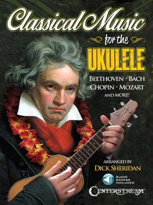 Classical Music for the Ukulele - Sheridan, Dick (Adapted by)
