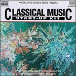 Classical Music Start-Up Kit, Vol. 1 (1500-1825)