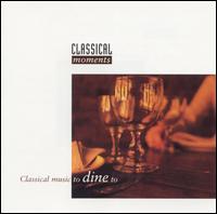 Classical Music to Dine To - 