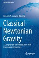 Classical Newtonian Gravity: A Comprehensive Introduction, with Examples and Exercises