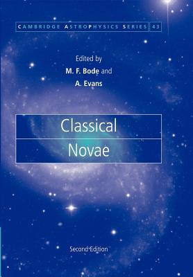 Classical Novae - Bode, Michael F. (Editor), and Evans, Aneurin (Editor)
