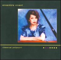 Classical Potpourri - Catherine Wilson (piano); Ensemble Vivant