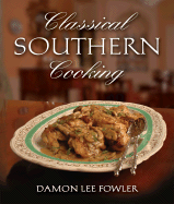 Classical Southern Cooking - Fowler, Damon, and Carrington, John Robert, III (Photographer)